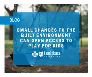 Small changes to the built environment can open access to play for kids blog post.