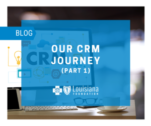 BCBS Foundation Our CRM Journey graphic.